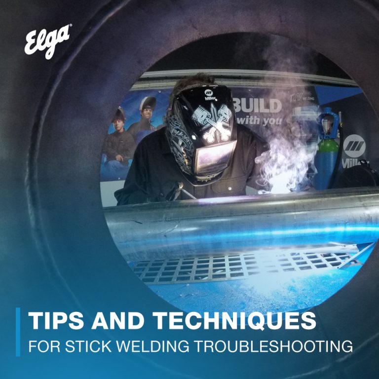 Tips and Techniques for Stick Welding Troubleshooting Elga